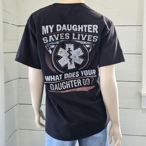 EMT'S Parents EMT  MY Daughter Saves Lives Black T-shirt Unisex Men Women's Sz M